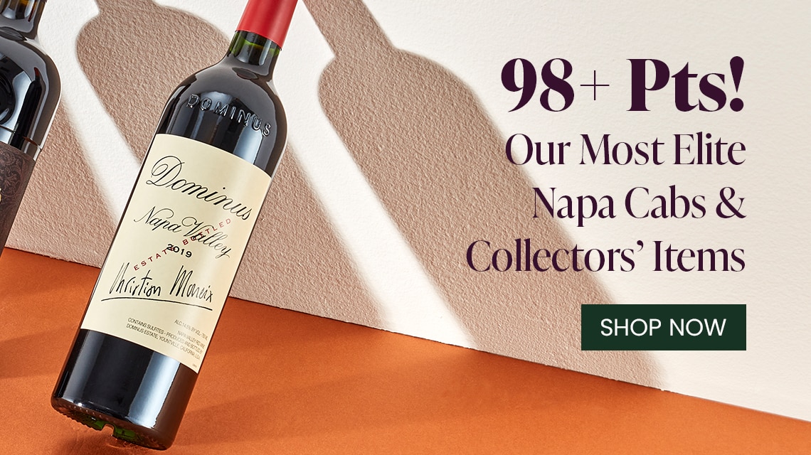 98+ Pts! Our Most Elite Napa Cabs & Collectors' Items | Shop Now